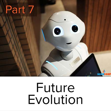Part 7 - Future Evolution